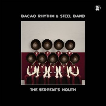 Bacao Rhythm & Steel Band: The Serpent's Mouth [LP]