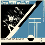variés: From Punk To Ultra: The Plurex Story [2xLP]