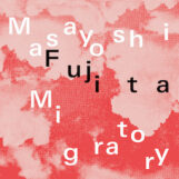 Masayoshi Fujita: Migratory [LP, vinyle clair]