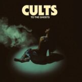 Cults: To the Ghosts [LP]