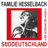 Familie Hesselbach: Süddeutschland & Der Untergang des Hauses H. [LP]