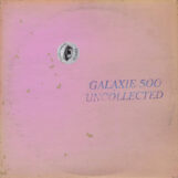 Galaxie 500: Uncollected Noise New York '88-'90 [2xLP, vinyle coloré]
